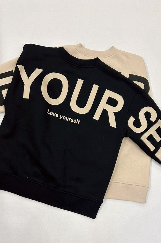 BE YOURSELF LOVE YOURSELF SWEATSHIRT - RESTOCKED