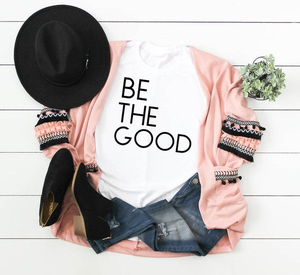 BE THE GOOD TEE