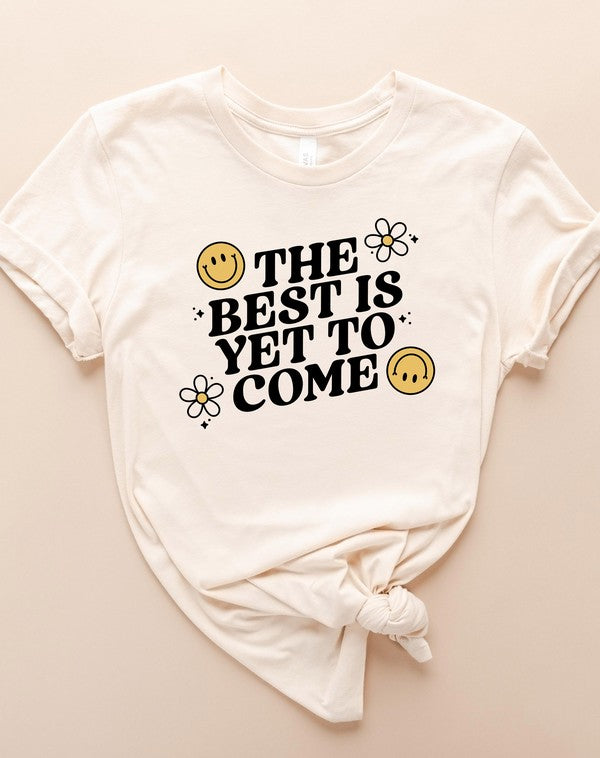 THE BEST IS YET TO COME TEE